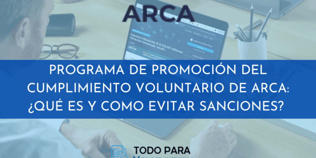 Programa de Promoción del Cumplimiento Voluntario de ARCA: qué es, cómo responder notificaciones y evitar sanciones.