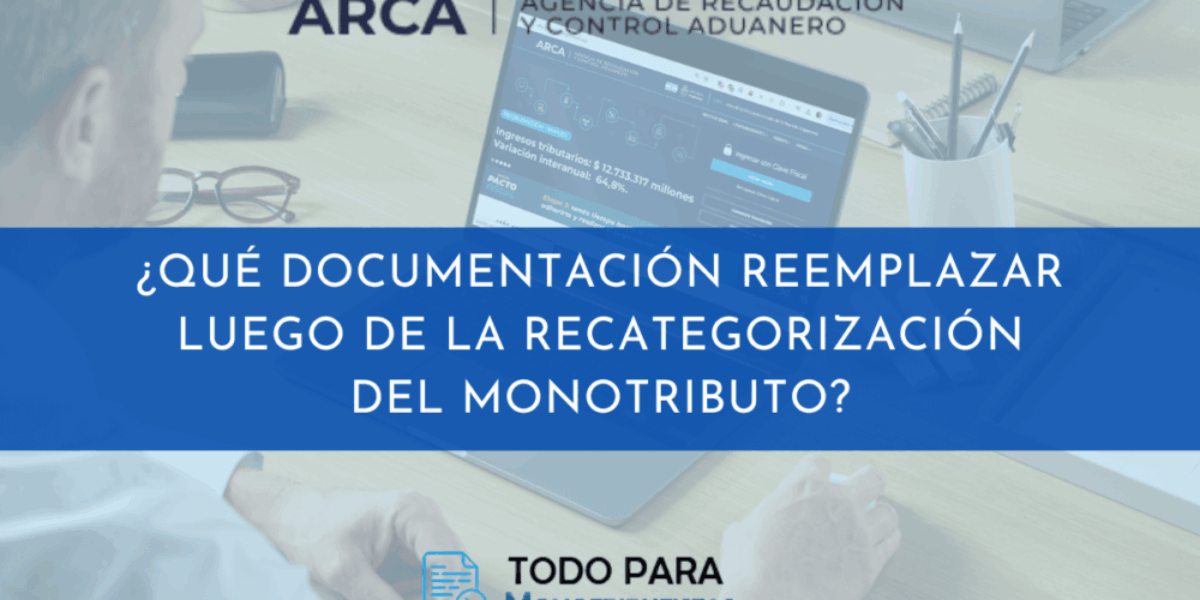 ¿Qué documentación reemplazar luego de la recategorización del monotributo?